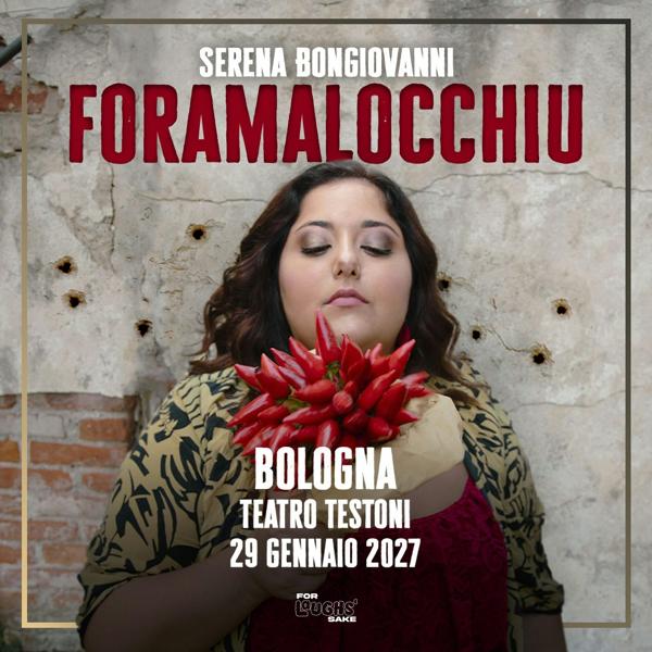 Serena Bongiovanni - FORAMALOCCHIU @Teatro Testoni - Bologna