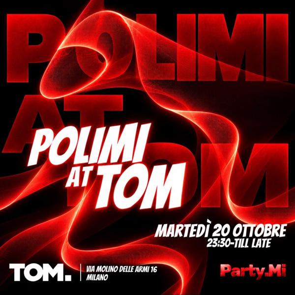🎓 POLIMI AT TOM. by PARTY.MI🔥