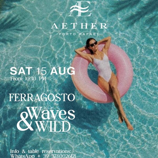 15 August | Ferragosto Waves & Wild