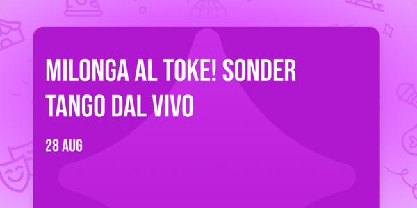 Milonga Al Toke! 🔥 Sonder Tango dal Vivo