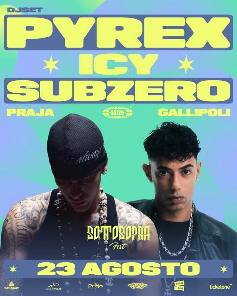 Sottosopra Fest: Pyrex & Icy Subzero