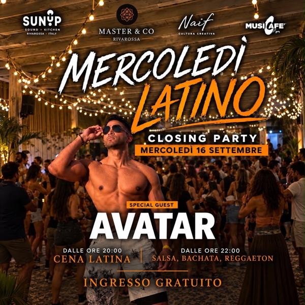 IL MERCOLEDÌ LATINO DEL SUN UP (CLOSING PARTY) • Special guest AVATAR