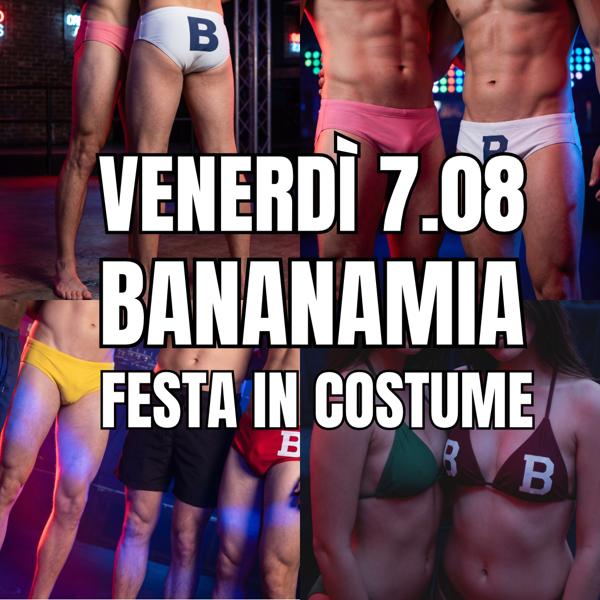 BANANAMIA: FESTA IN COSTUME 👙 🩳