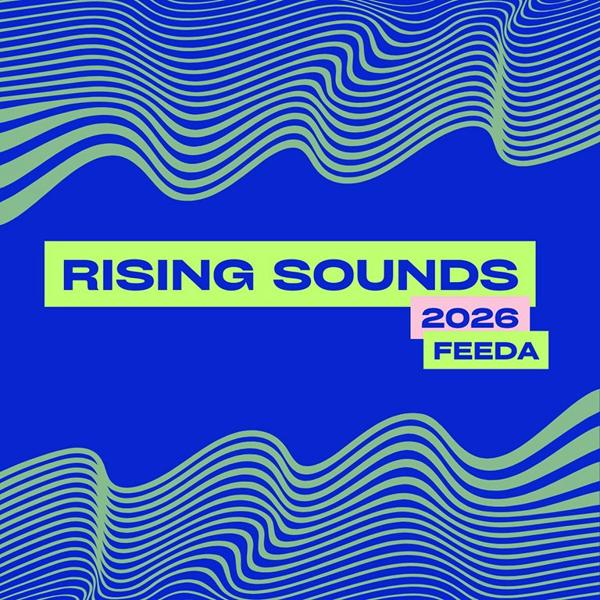 RISING SOUNDS 2026 | FEEDA