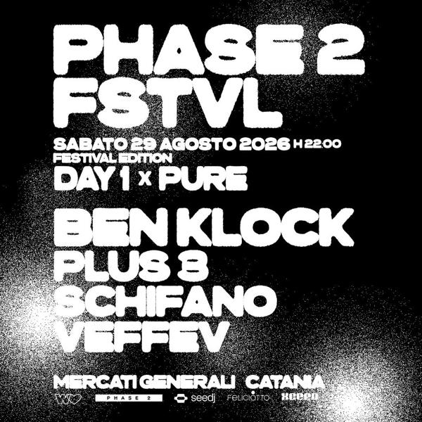 PHASE 2 FSTVL x PURE. w/ BEN KLOCK