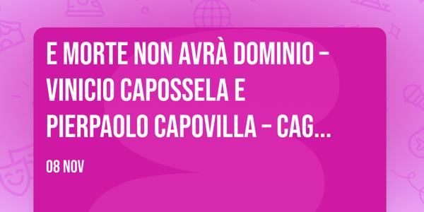 E Morte non avrà dominio – Vinicio Capossela e Pierpaolo Capovilla – Cagliari