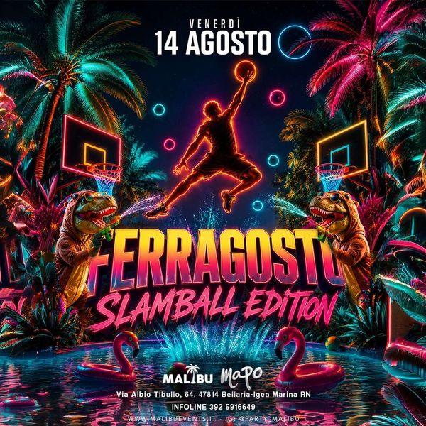 Ferragosto Slamball Edition