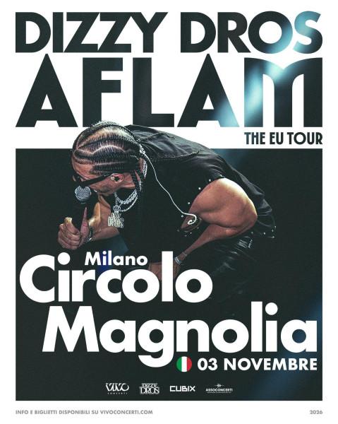 Dizzy DROS – AFLAM The EU Tour