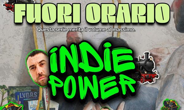 INDIE POWER al Fuori Orario