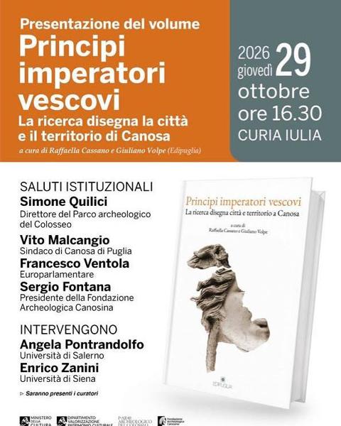 Presentazione del volume: Principi imperatori vescovi. La ricerca disegna città e territorio a Canosa
