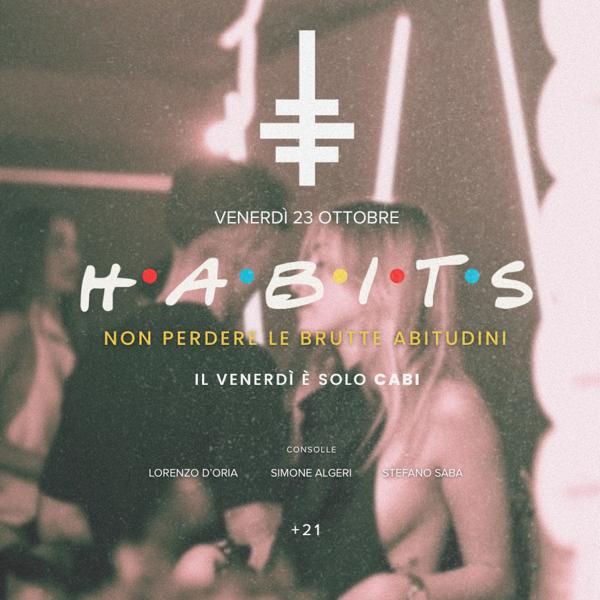 HABITS - Non perdere le brutte abitudini - Il venerdì è solo cabi