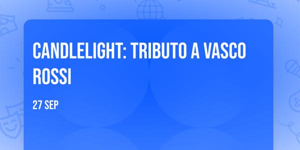 Candlelight: Tributo a Vasco Rossi