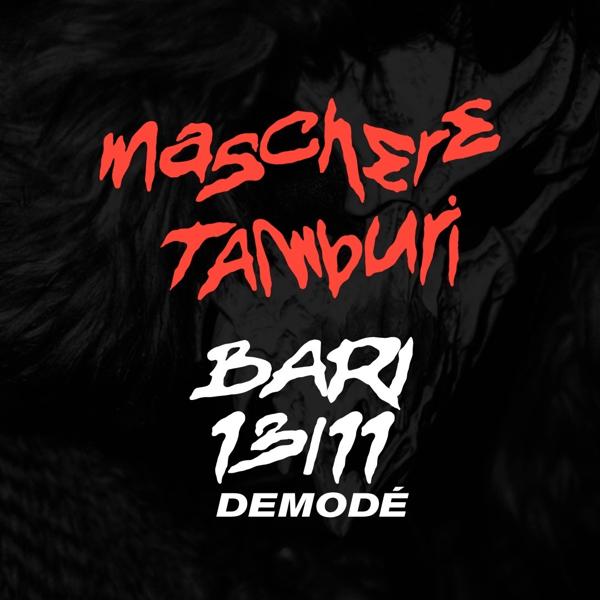 MASCHERE TAMBURI BARI | live + dj set | 13 NOVEMBRE | DEMODE ORE 22:00