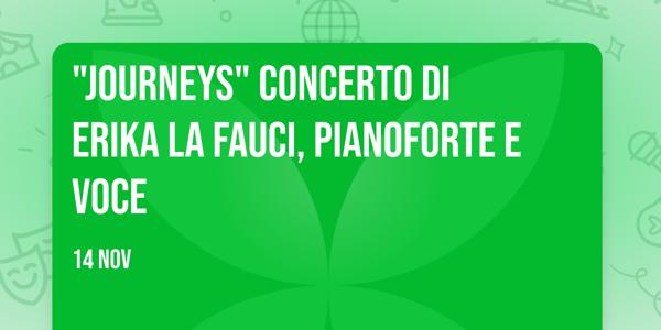 "Journeys" concerto di Erika La Fauci, pianoforte e voce