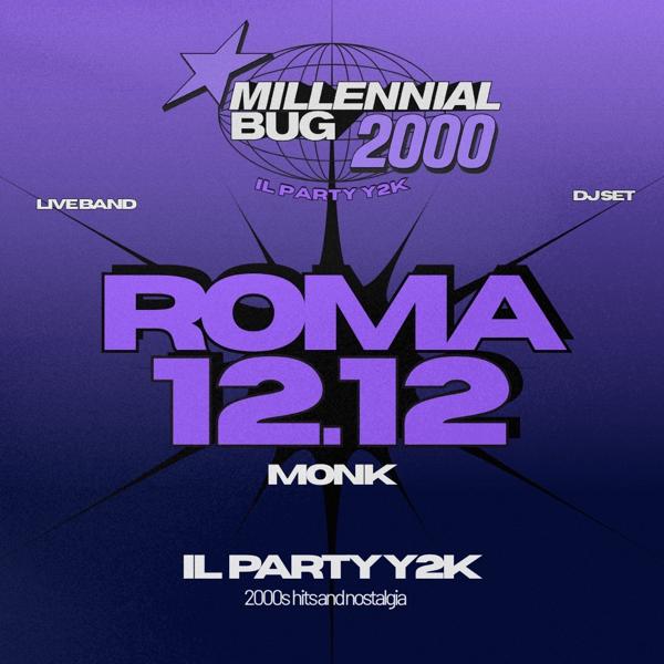 MILLENNIAL BUG ROMA | LIVE + DJ SET | MONK | 12 DICEMBRE | ORE 22:00