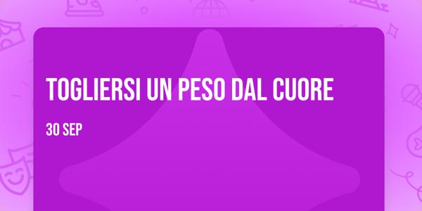 Togliersi un peso dal cuore
