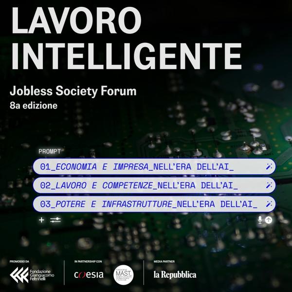 Jobless Society Forum - Frontiere e impatti dell’AI