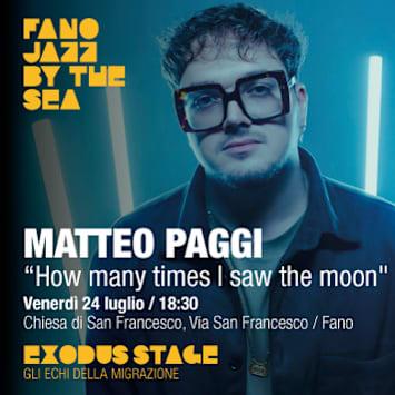 Matteo Paggi - How many times I saw the moon