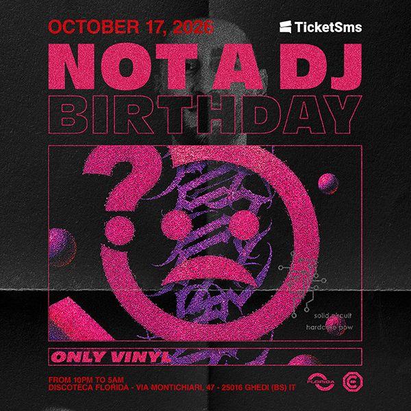 NOT A DJ Birthday