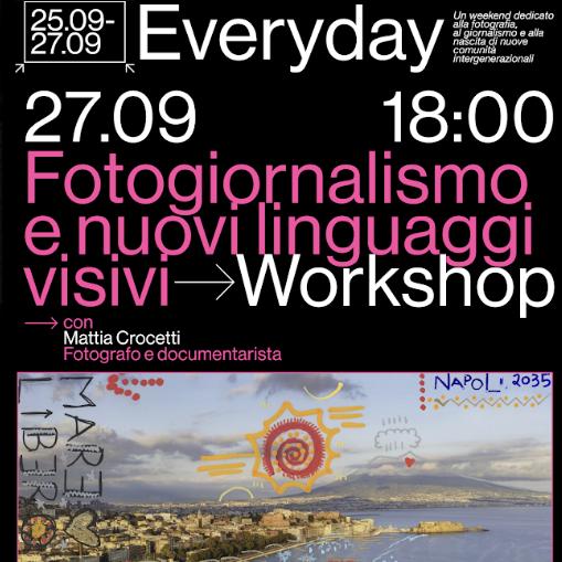 EVERYDAY FESTIVAL - WORKSHOP DI FOTOGIORNALISMO E NUOVI LINGUAGGI VISIVI