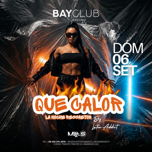 QUE CALOR BY LATIN ADDICT | Bay Club Sanremo