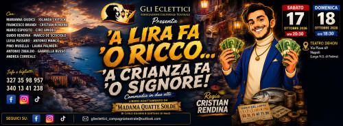 'A LIRA FA 'O RICCO... 'A CRIANZA FA 'O SIGNORE!