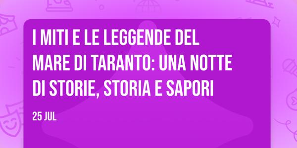 I Miti e le Leggende del Mare di Taranto: Una Notte di Storie, Storia e Sapori