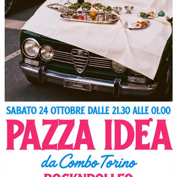 Pazza Idea per il Salone dell'Aperitivo / Rocknrollfo Dj set / Combo