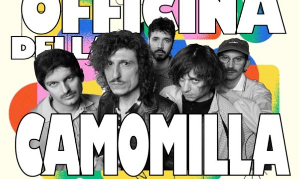 Officina della Camomilla live at Mercati Generali