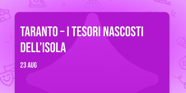 Taranto – I Tesori Nascosti dell’Isola