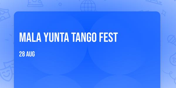 Mala Yunta Tango Fest