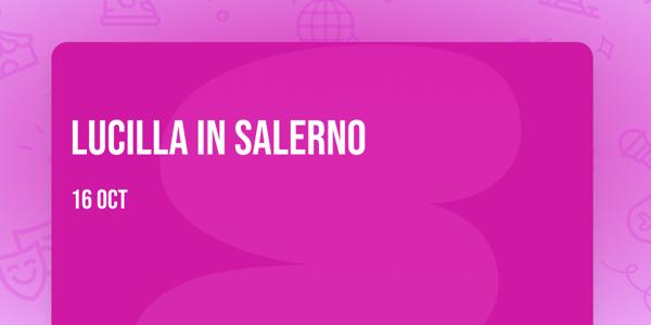 Lucilla in Salerno