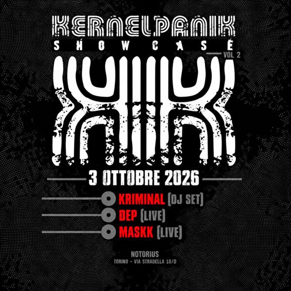 KERNEL PANIK extended tekno show case Kriminal djset / DEP live / Maskk Live