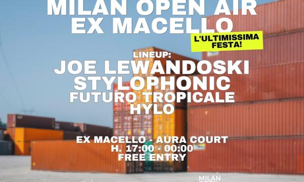 Milan Open Air all'Ex Macello | L'ultimissima festa!