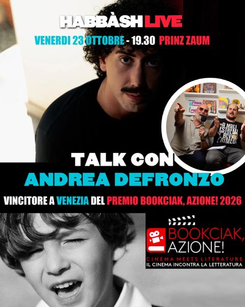 Habbàsh Live – Talk con Andrea Defronzo