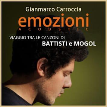Gianmarco Carroccia - Emozioni Acoustic: Viaggio tra le canzoni di Battisti e Mogol