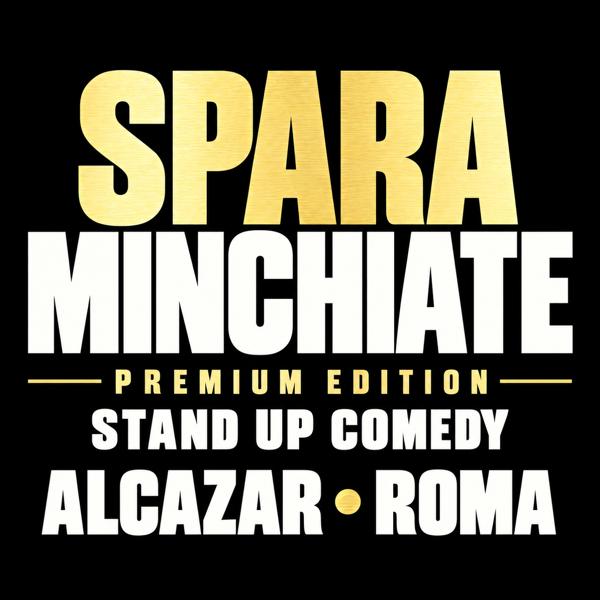 SPARAMINCHIATE – PREMIUM EDITION - STAND UP COMEDY