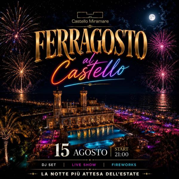 FERRAGOSTO AL CASTELLO MIRAMARE