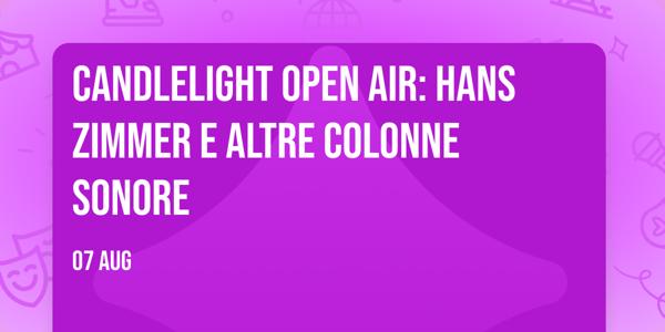 Candlelight Open Air: Hans Zimmer e altre colonne sonore
