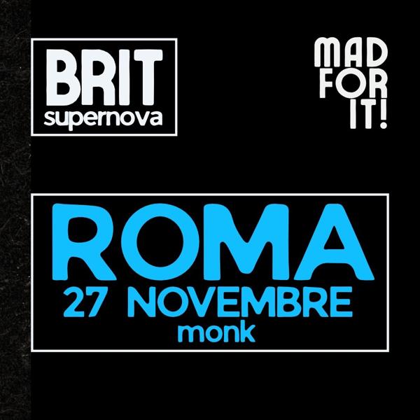 BRIT supernova PARTY ROMA | live + dj set | 27 Novembre | MONK ORE 22:00