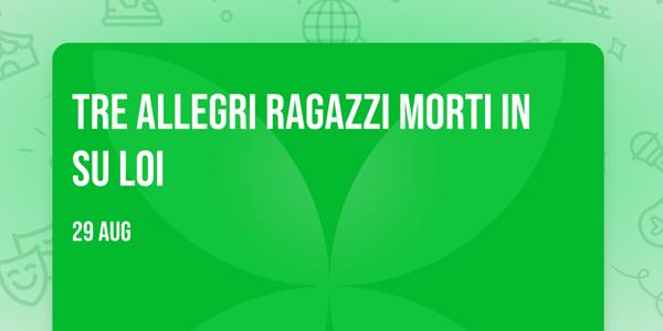 Tre Allegri Ragazzi Morti in Su Loi