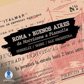 Roma > Buenos Aires: da Morricone a Piazzolla