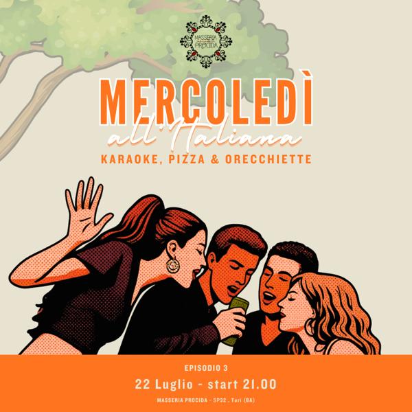 Mercoledì all'Italiana - il Karaoke a Masseria procida - 22 Luglio 2026
