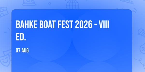 Bahke Boat Fest 2026 - VIII ed.