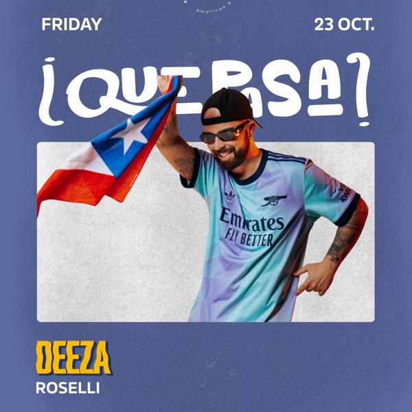 Que Pasa con DEEZA - Venerdì 23 Ottobre 2026