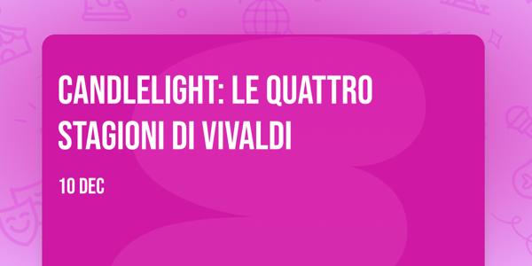 Candlelight: Le Quattro Stagioni di Vivaldi