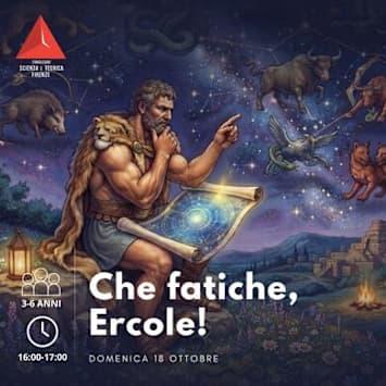 Che fatiche, Ercole!