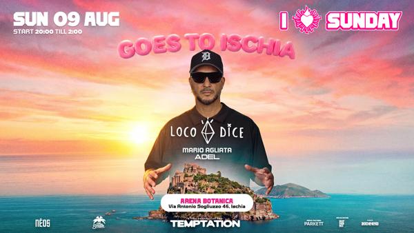 I Love Sunday Goes to Ischia w/ Loco Dice