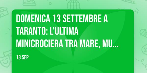 DOMENICA 13 SETTEMBRE A TARANTO: L'ULTIMA MINICROCIERA TRA MARE, MUSICA E STELLE