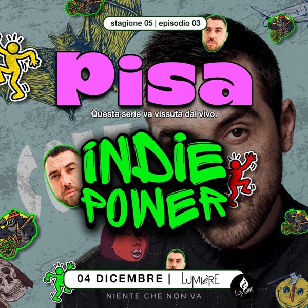 Indie Power • Pisa